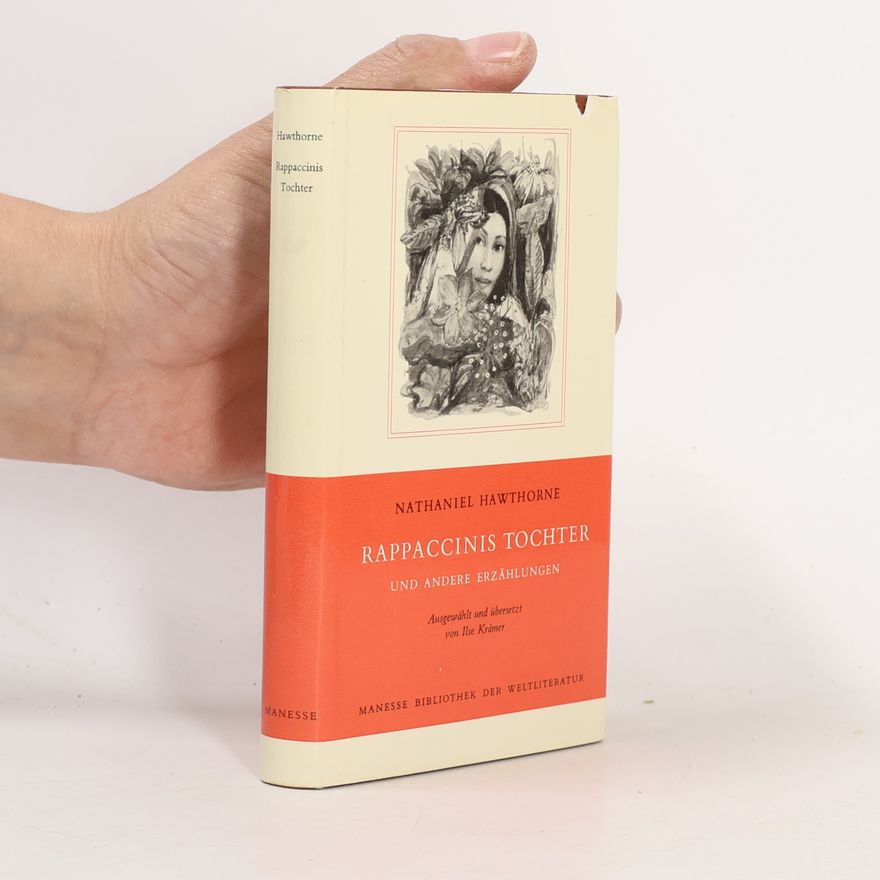 Nathaniel Hawthorne Rappaccinis Tochter und andere Erzählungen