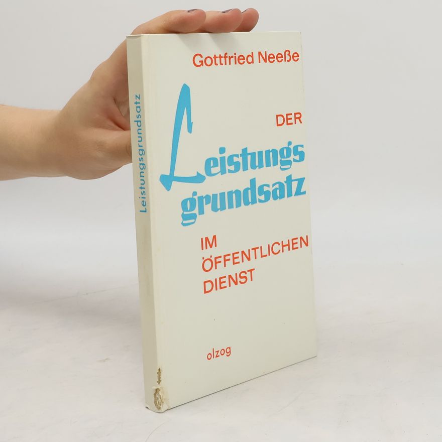 Gottfried Neeße Der Leistungsgrundsatz im öffentlichen Dienst