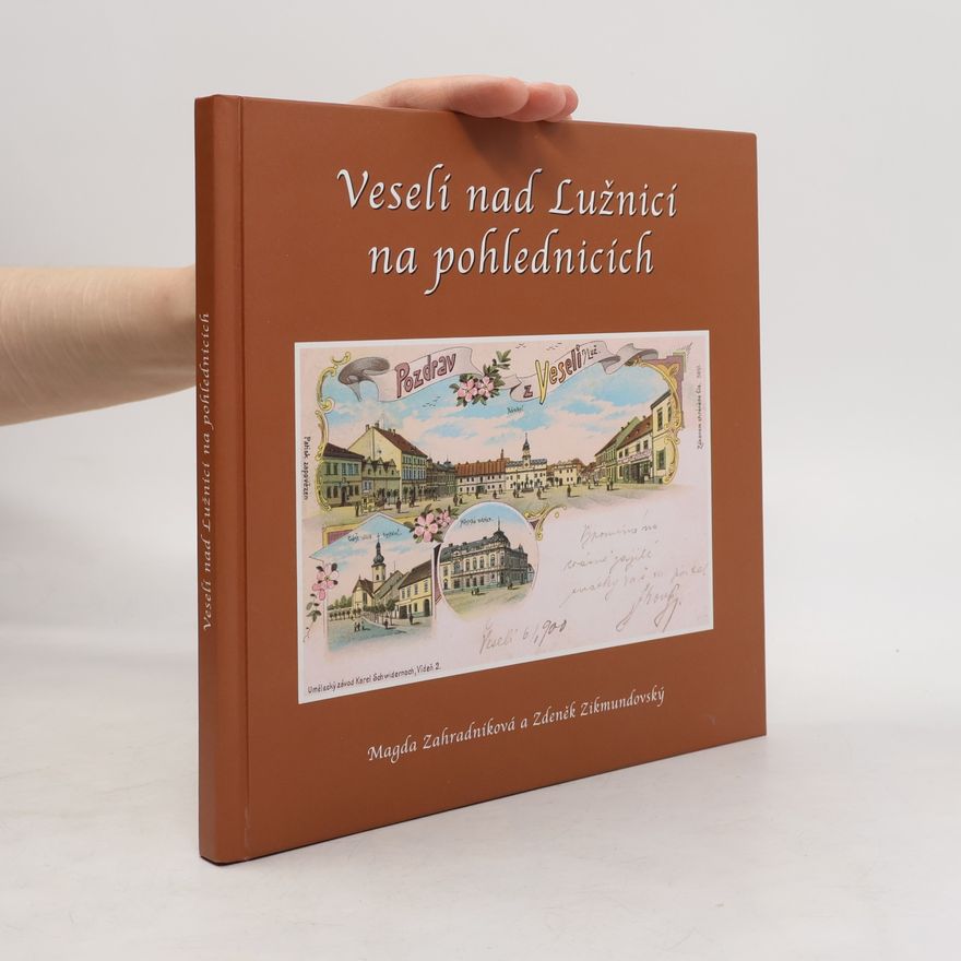 Zdeněk Zikmundovský Veselí nad Lužnicí na pohlednicích