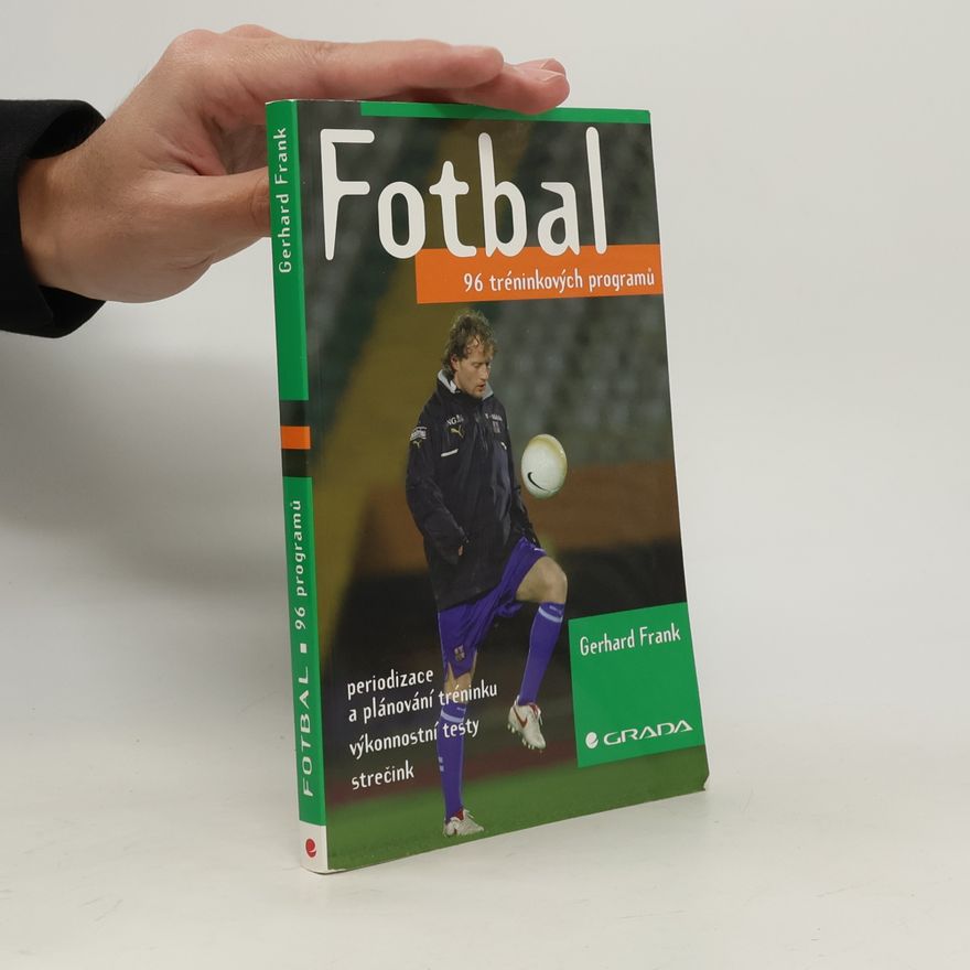 Gerhard Frank Fotbal : 96 tréninkových programů