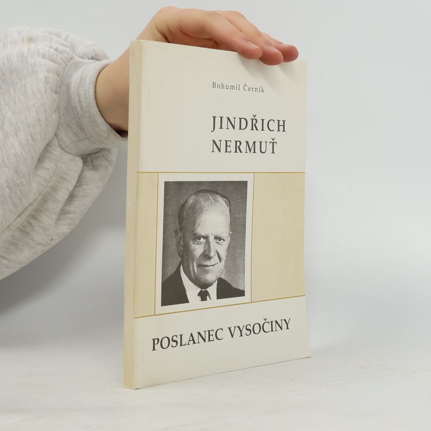 Bohumil Černík Jindřich Nermuť. Poslanec Vysočiny