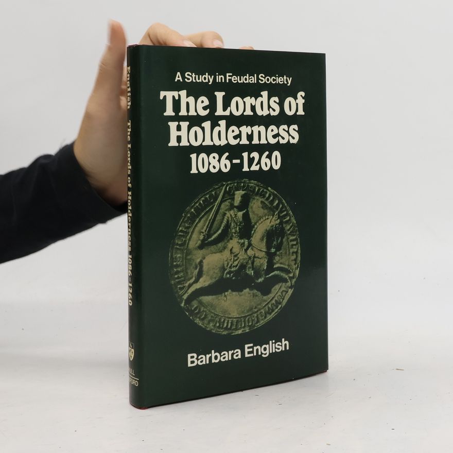 Barbara English The Lords of Holderness, 1086-1260