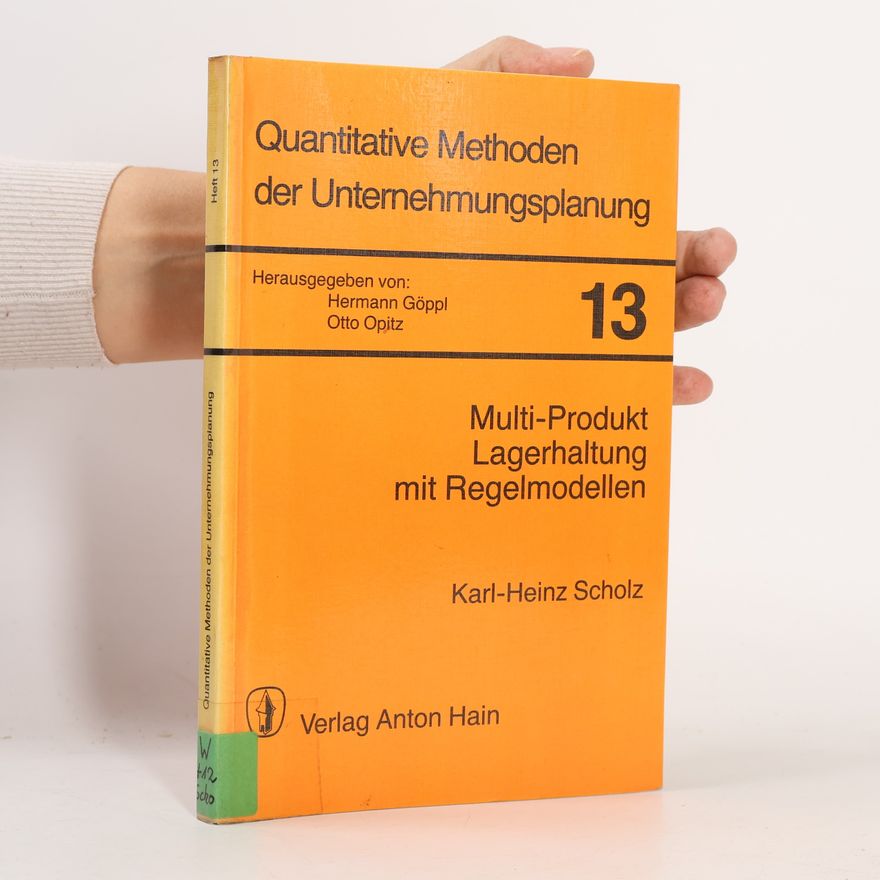 Hermann Göppl Quantitative Methoden der Unternehmensplanung - 13: Multi-Produkt-Lagerhaltung mit Regelmodellen