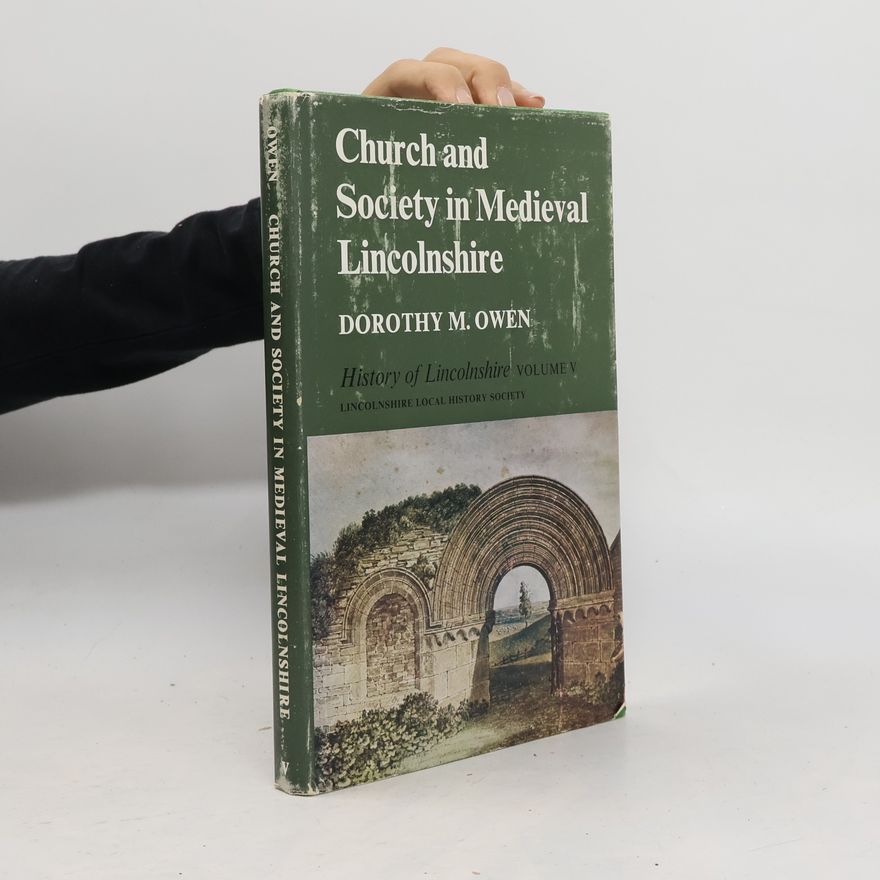 Dorothy M. Owen Church and Society in Medieval Lincolnshire