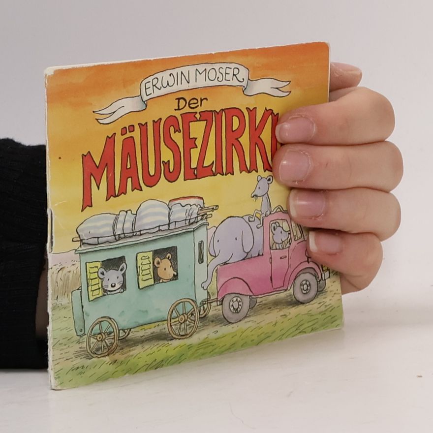 Erwin Moser Der Mäusezirkus