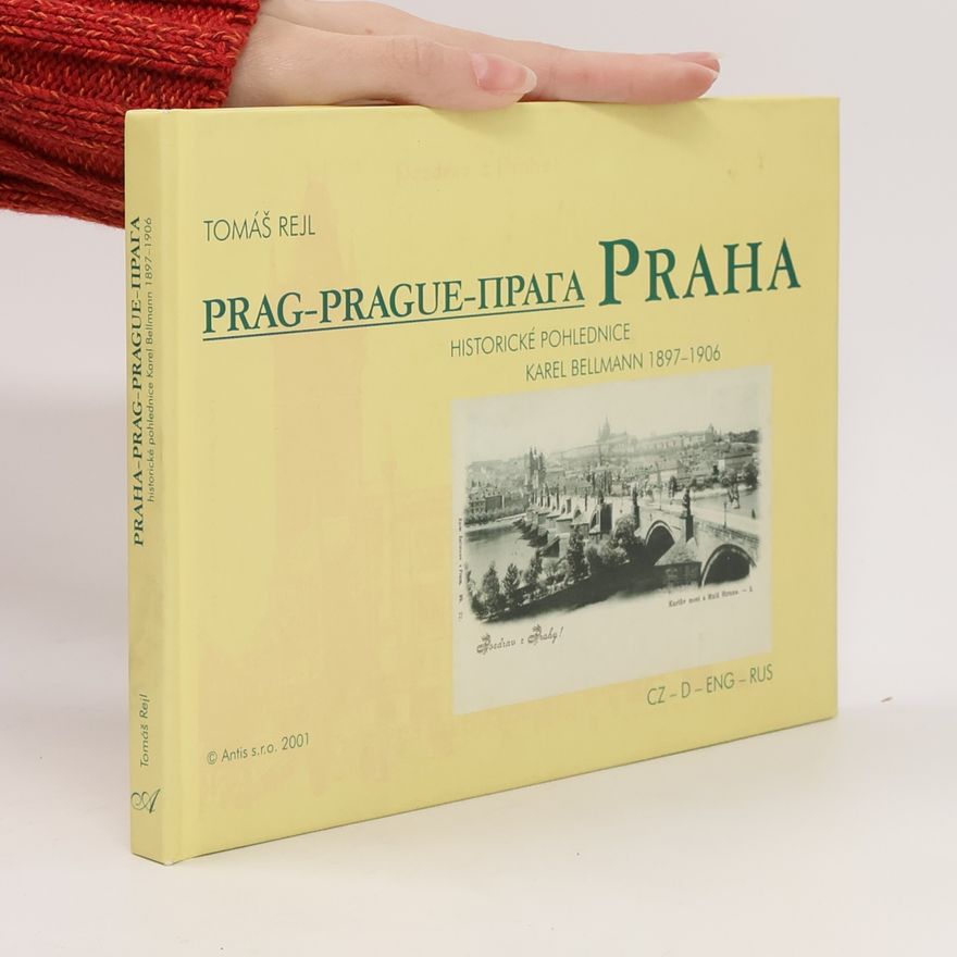 Tomáš Rejl Praha. Historické pohlednice Karel Bellmann 1897-1906.