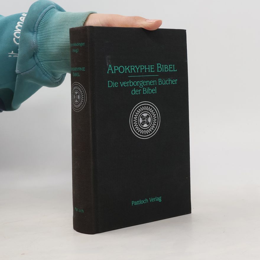 Erich Weidinger Apokryphe Bibel : die verborgenen Bücher der Bibel