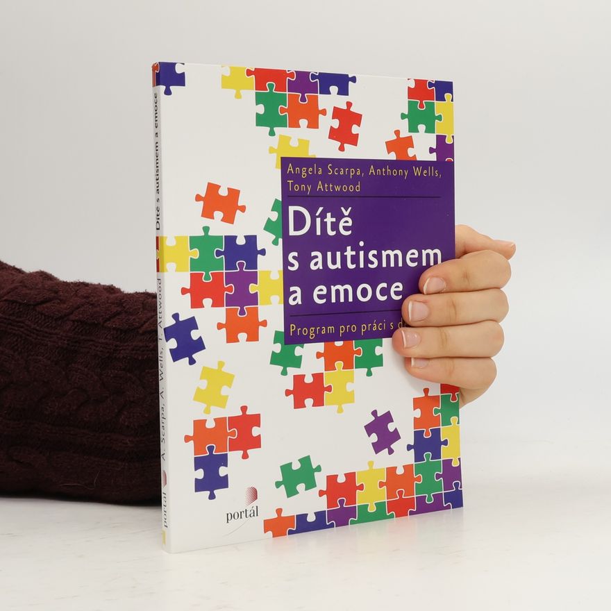 Anthony Wells Dítě s autismem a emoce : program pro práci s dětmi