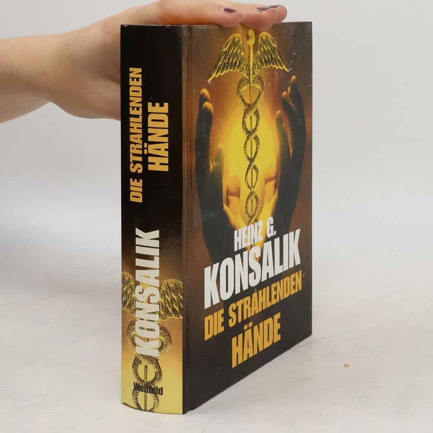 Heinz Günther Konsalik Die strahlenden Hände