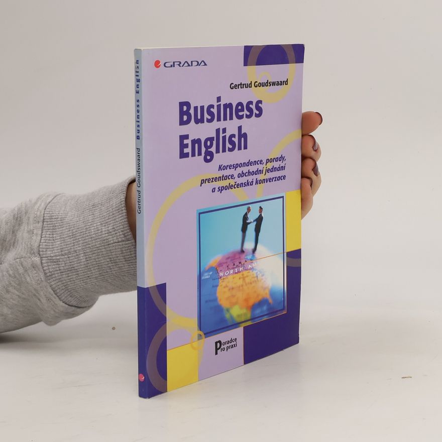 Gertrud Goudswaard Business English. Korespondence, porady, prezentace...