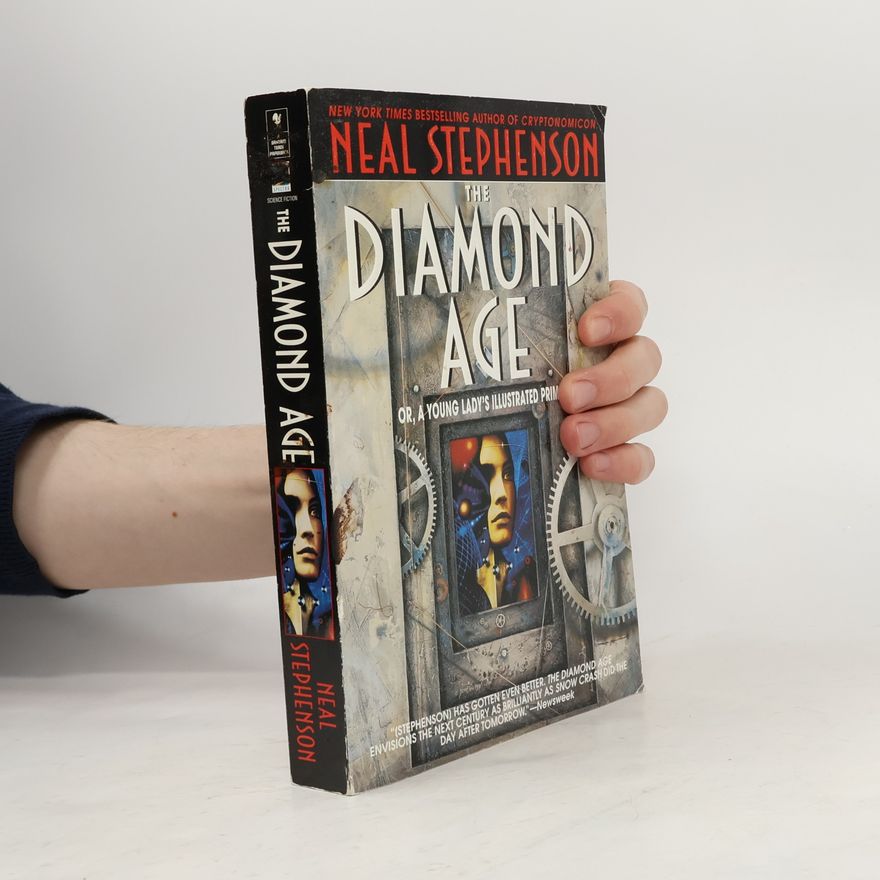 Neal Stephenson The Diamond Age: Or, a Young Lady's Illustrated Primer