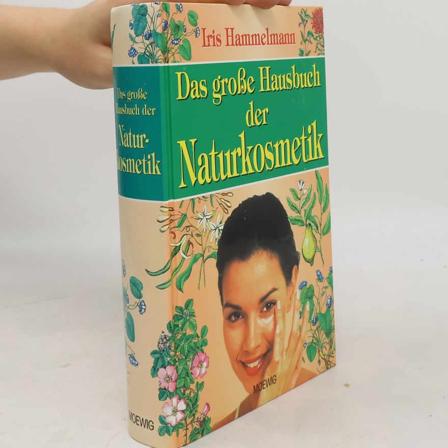 Iris Hammelmann Das große Hausbuch der Naturkosmetik