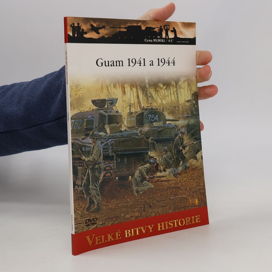 Various authors Velké bitvy historie: Guam 1941 a 1944