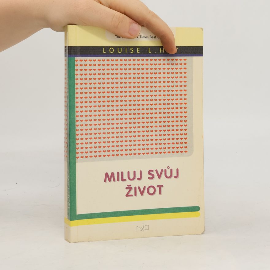 Louise Lynn Hay Miluj svůj život
