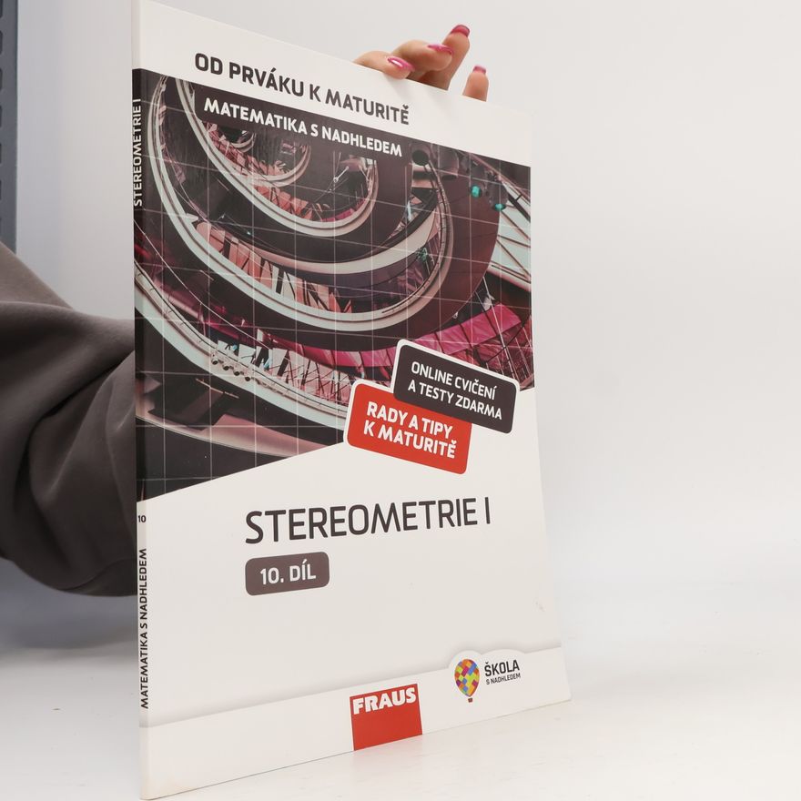 Eva Pomykalová Matematika s nadhledem : od prváku k maturitě. 10. díl, Stereometrie I
