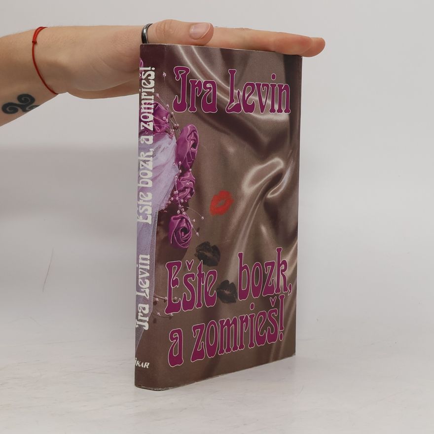 Ira Levin Ešte bozk, a zomrieš!