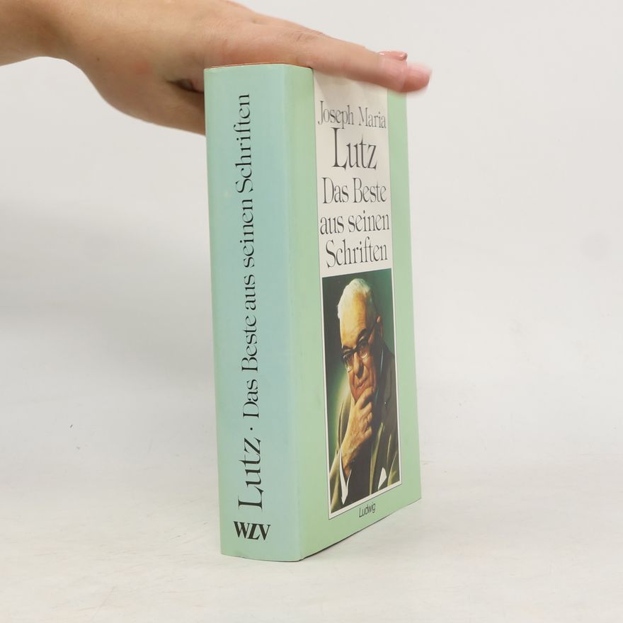 Joseph Maria Lutz Das Beste aus seinen Schriften