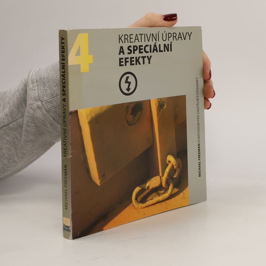 Michael Freeman Kreativní úpravy a speciální efekty