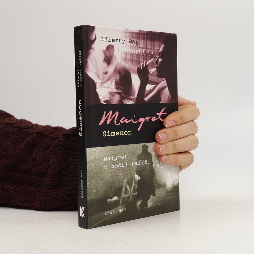 Georges Simenon Liberty bar. Maigret v noční Paříži.
