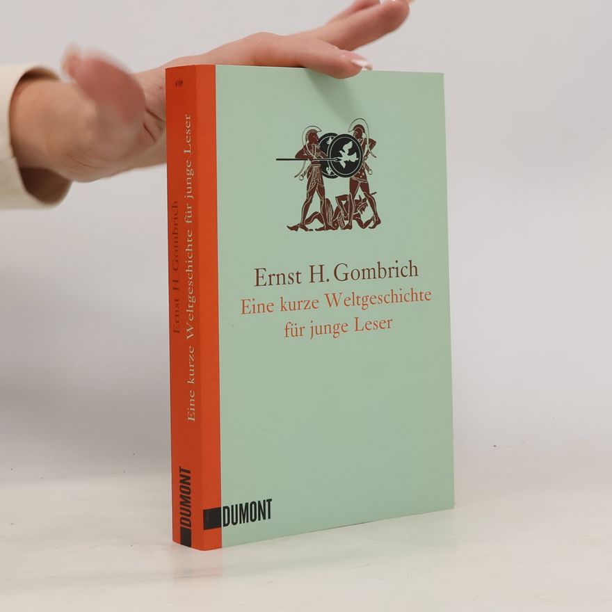 Ernst Gombrich Eine kurze Weltgeschichte für junge Leser