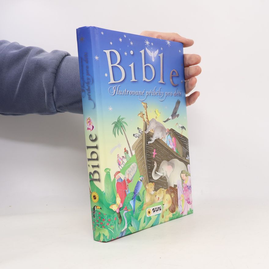 Various authors Bible: ilustrované příběhy pro děti