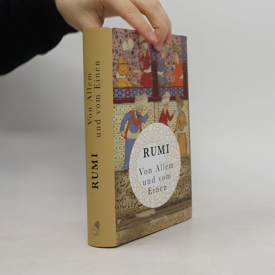 Dschelaladdin Rumi Von Allem und vom Einen