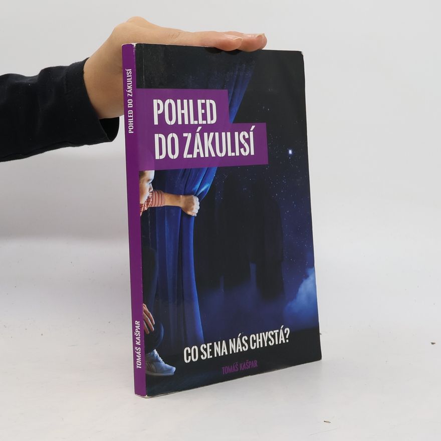 Tomáš Kašpar Pohled do zákulisí. Co se na nás chystá?