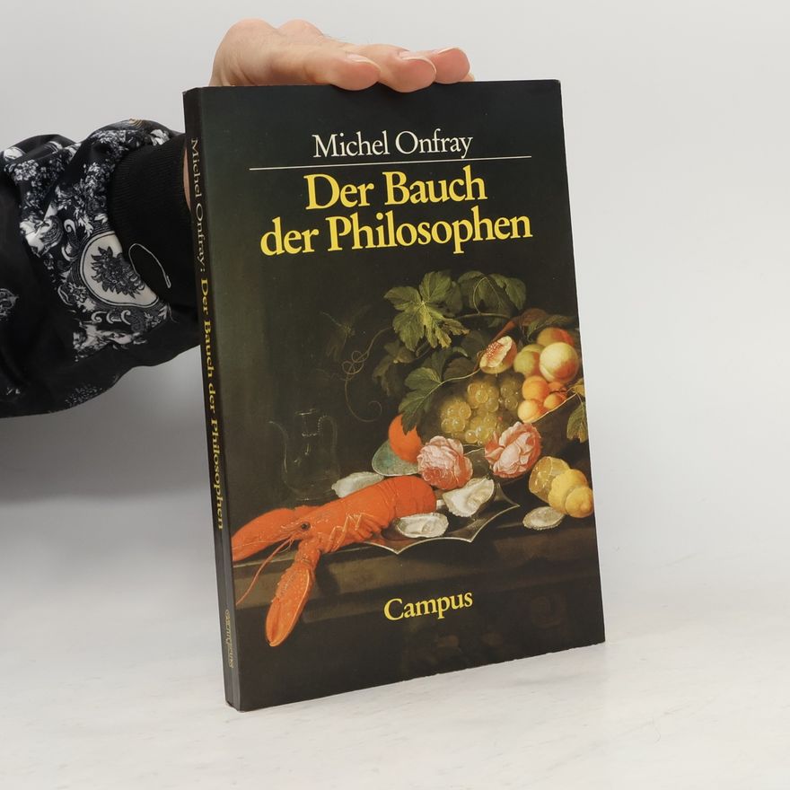 Michel Onfray Der Bauch der Philosophen