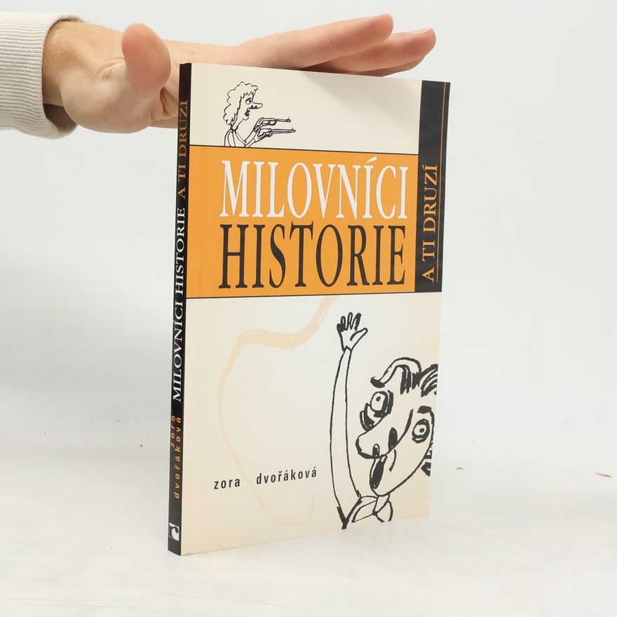 Zora Dvořáková Milovníci historie a ti druzí