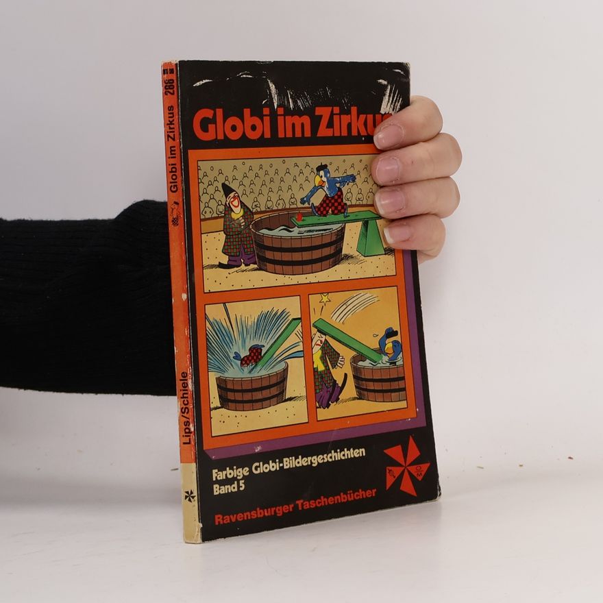 Alfred Bruggmann Farbige Globi-Bildergeschichten - 5: Globi im Zirkus