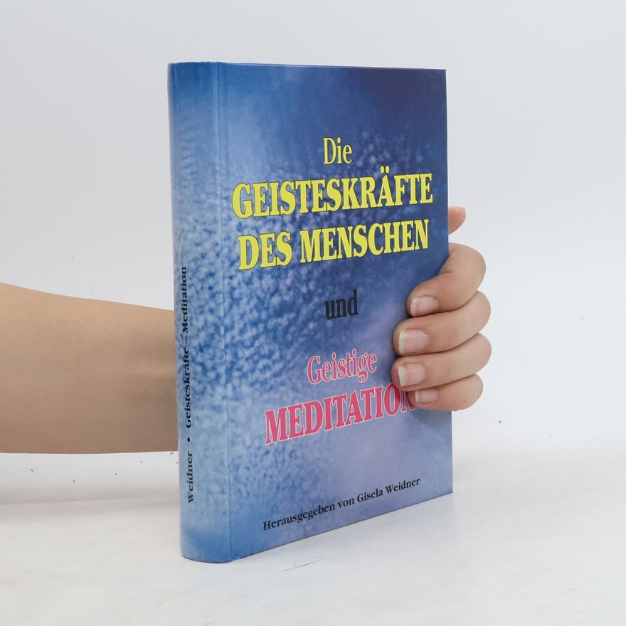Autorenkollektiv Die Geisteskräfte des Menschen und Geistige Meditation
