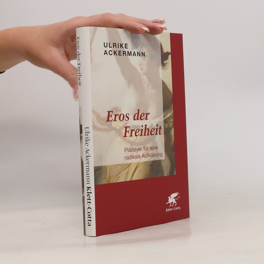 Ulrike Ackermann Eros der Freiheit