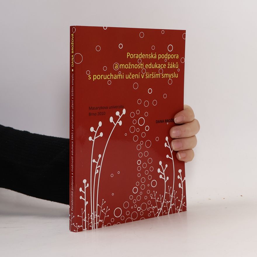 Dana Brožová Poradenská podpora a možnosti edukace žáků s poruchami učení v širším smyslu
