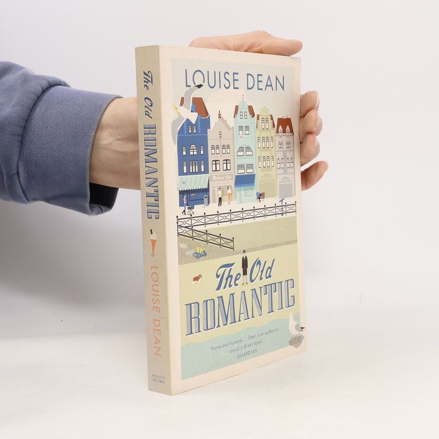 Louise Dean The Old Romantic