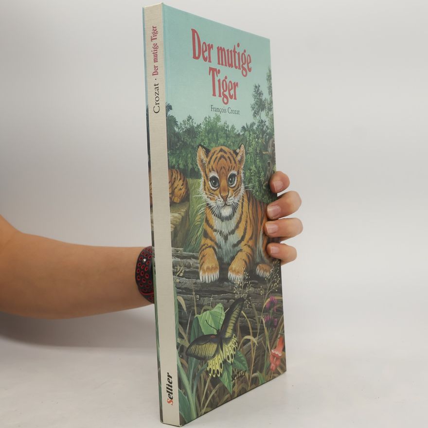 François Crozat Der mutige Tiger