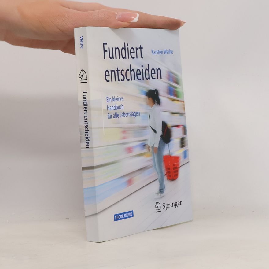 Karsten Weihe Fundiert entscheiden