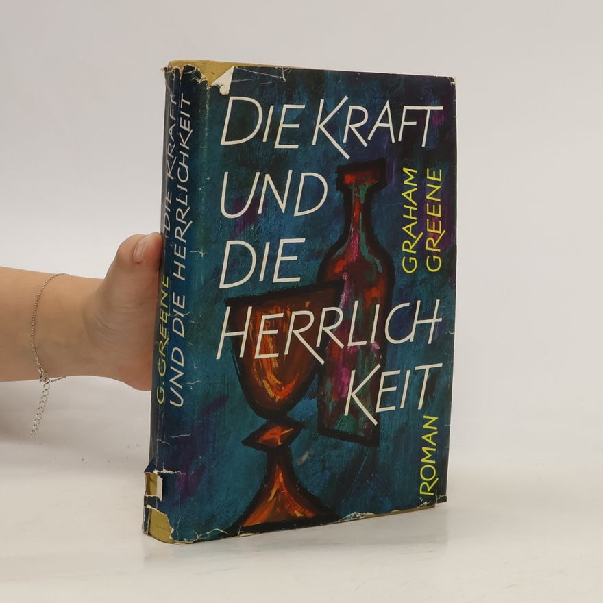 Graham Greene Die Kraft und die Herrlichkeit
