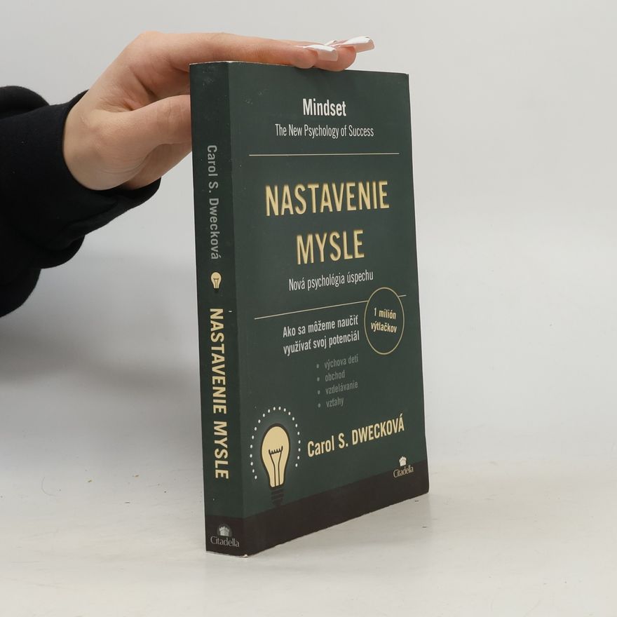 Carol Dwecková Nastavenie mysle – Nová psychológia úspechu