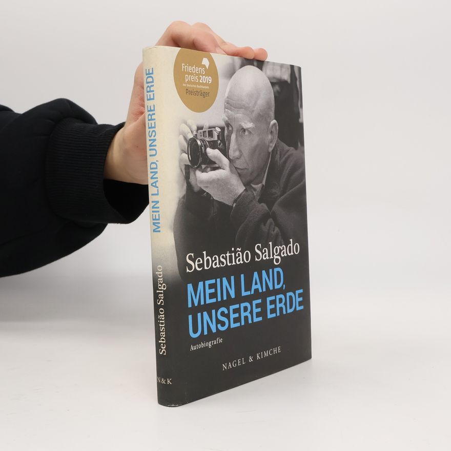 Sebastiao Salgado Mein Land, unsere Erde