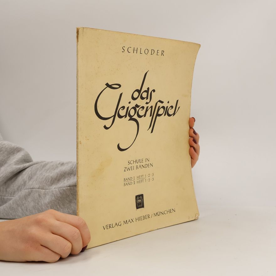 Josef Schloder Das Geigenspiel. Schule in zwei Bänden