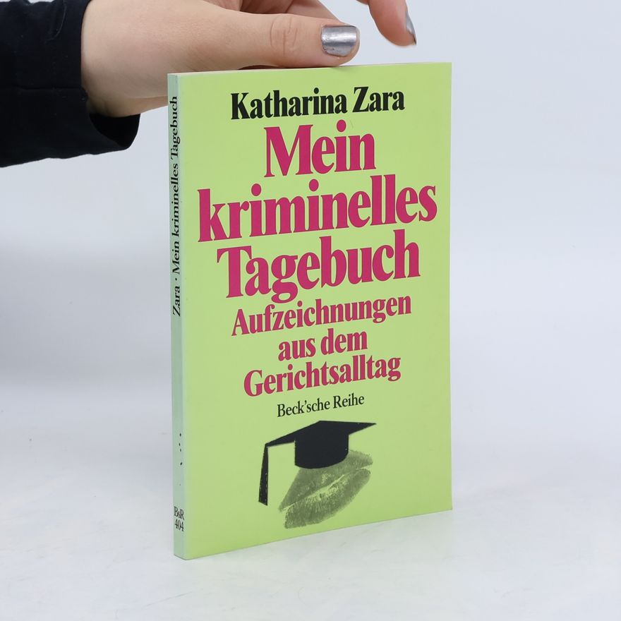 Katharina Zara Mein kriminelles Tagebuch