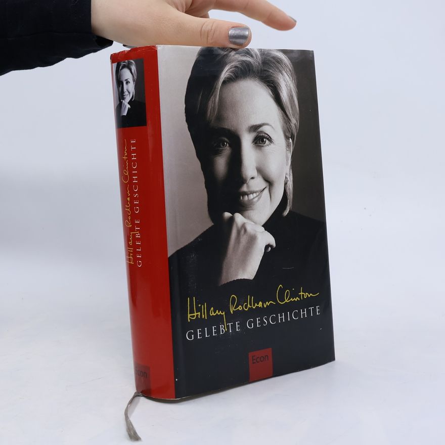Hillary Rodham Clinton Gelebte Geschichte