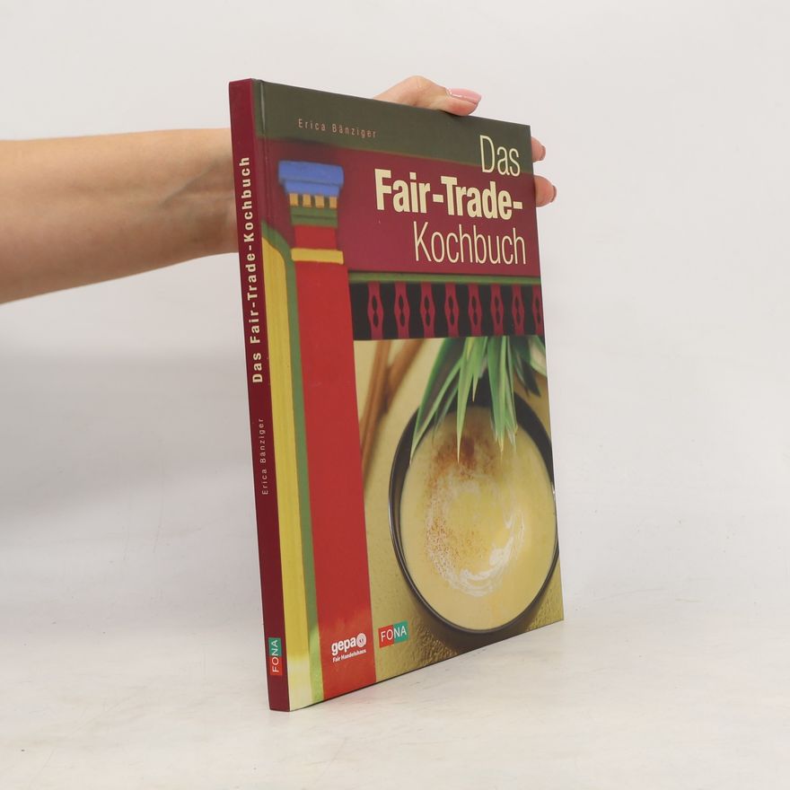 Erica Bänziger Das Fair-Trade-Kochbuch