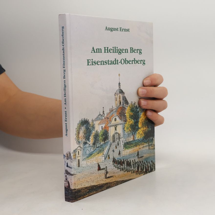 August Ernst Am Heiligen Berg Eisenstadt-Oberberg