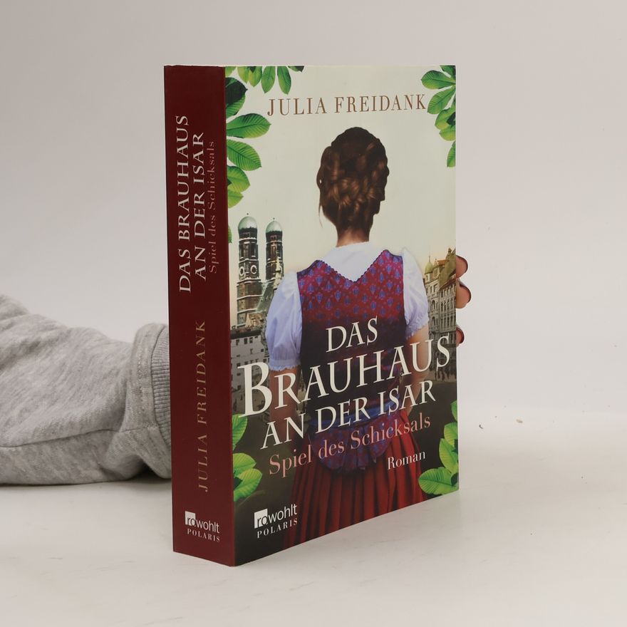 Julia Freidank Das Brauhaus an der Isar - Spiel des Schicksals