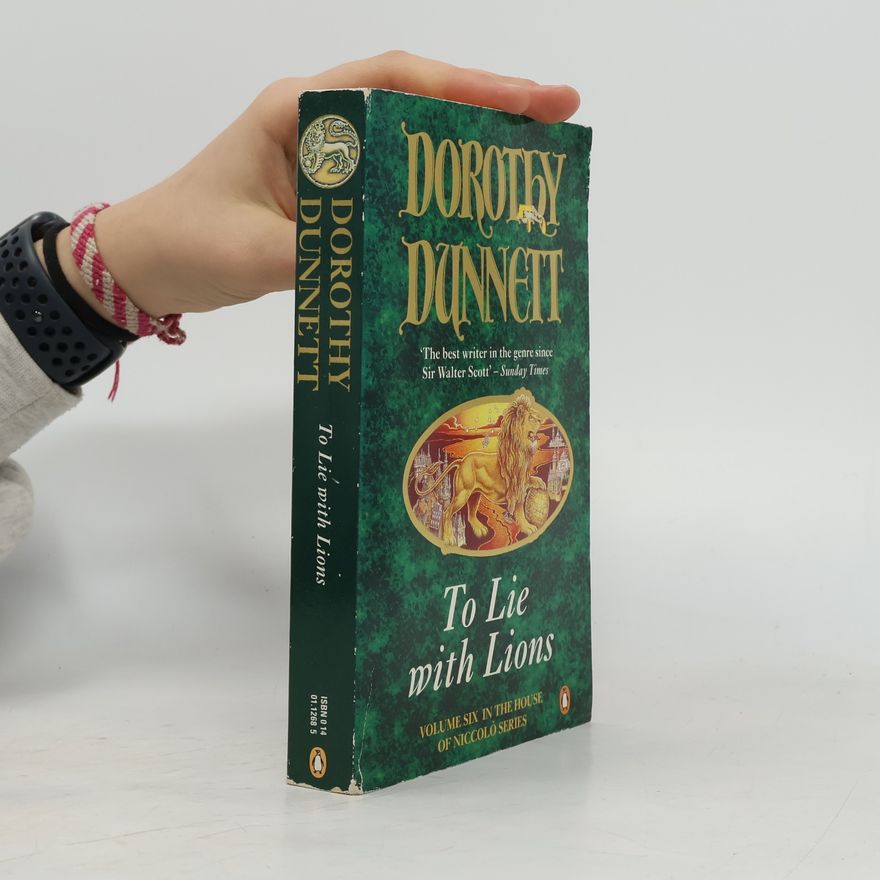 Dorothy Dunnett House of Niccolo - 6: To Lie with Lions