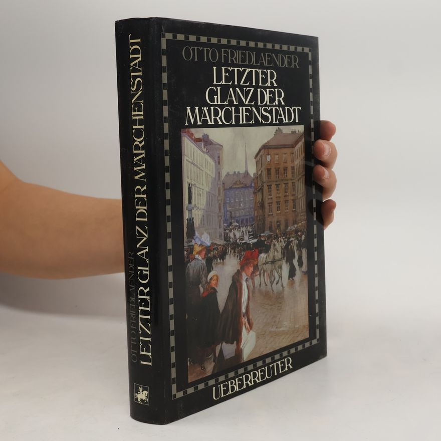 Otto Friedländer Letzter Glanz der Märchenstadt