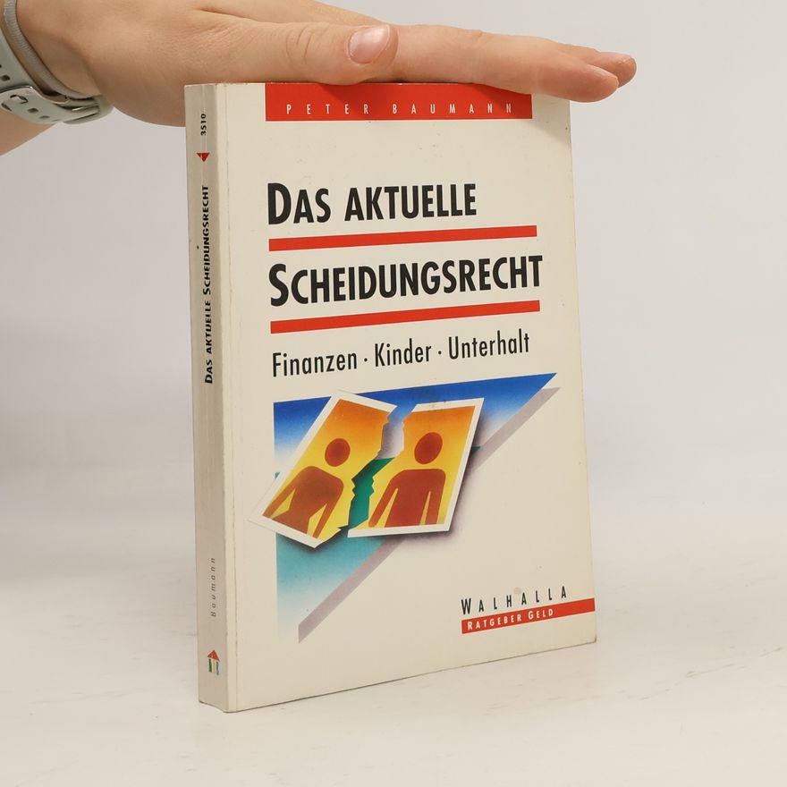 Peter Baumann Das aktuelle Scheidungsrecht