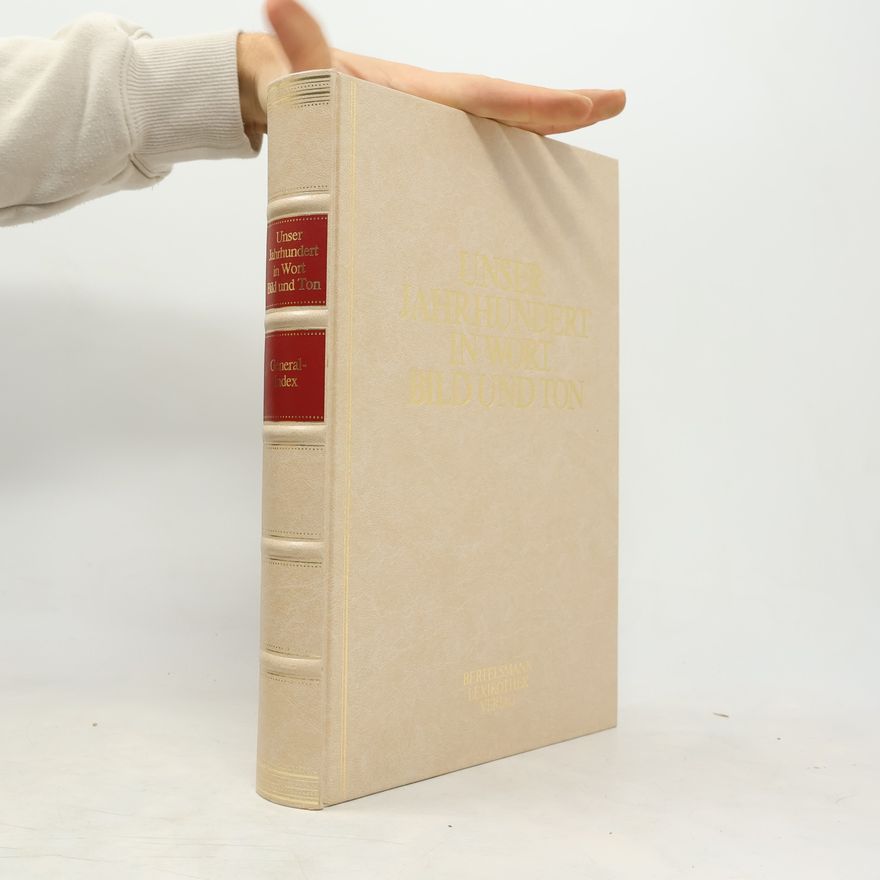 Various authors Unser Jahrhundert in Wort, Bild und Ton