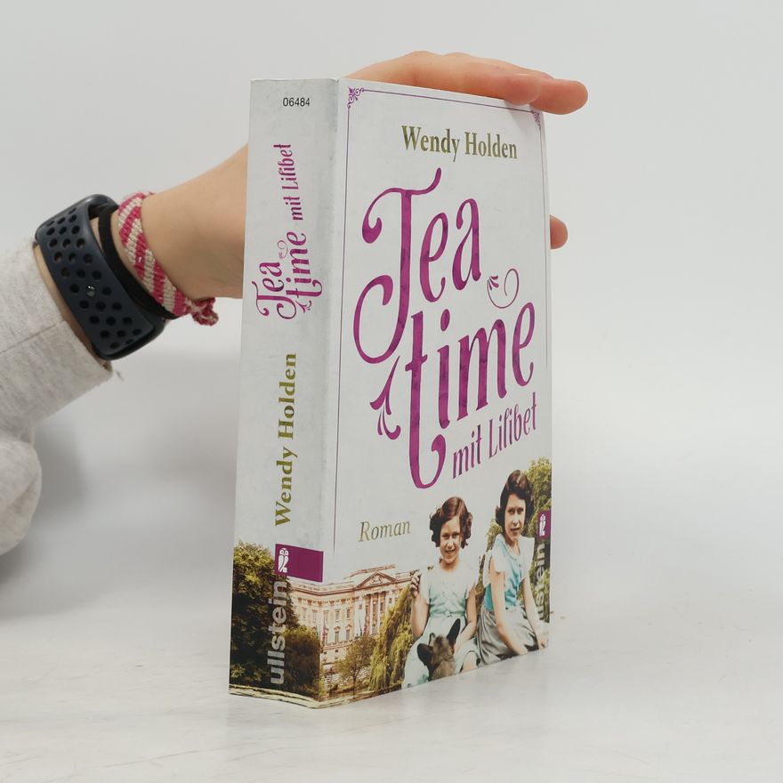 Wendy Holden Teatime mit Lilibet